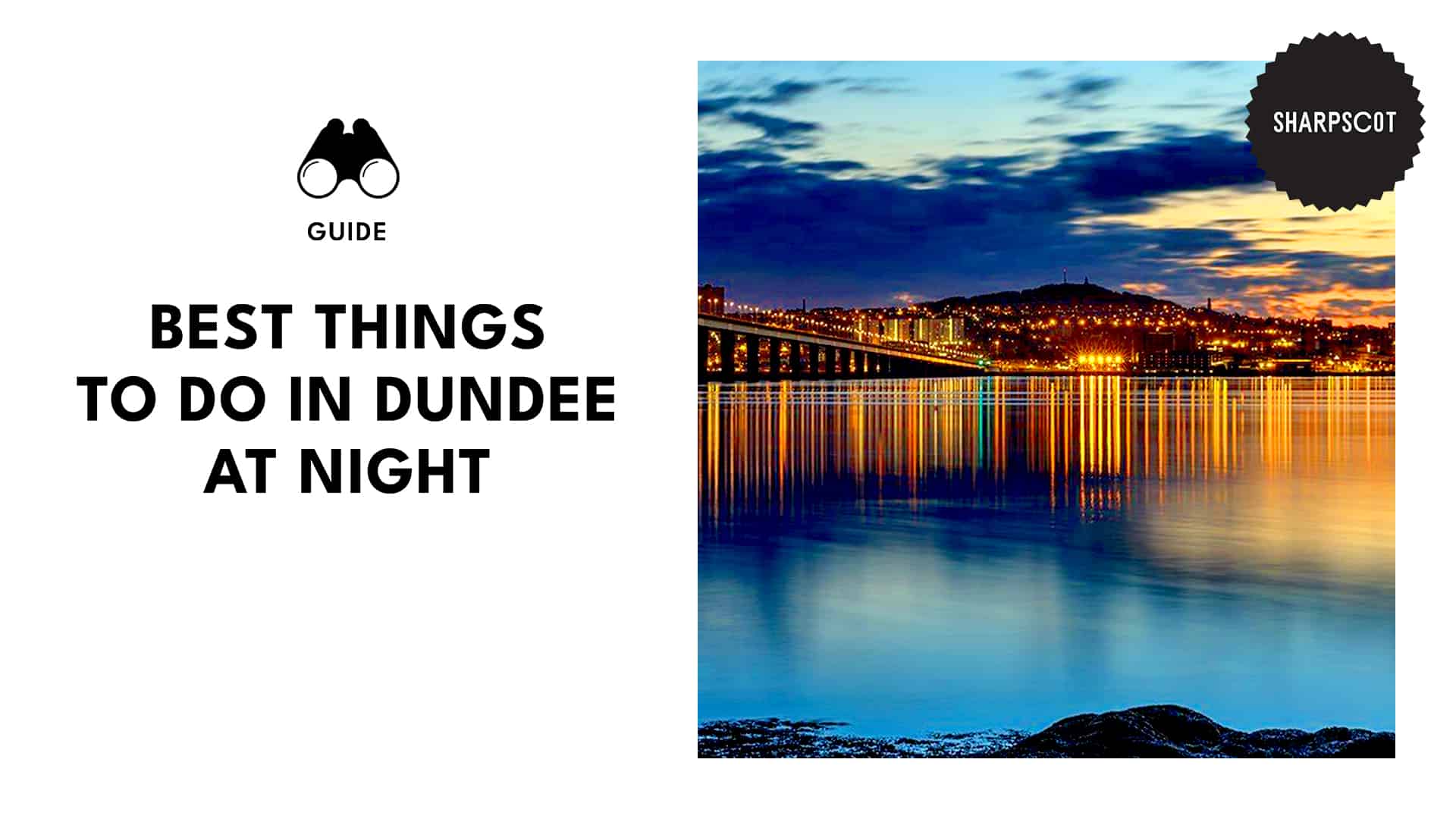 The Best Things to Do at Night in Dundee